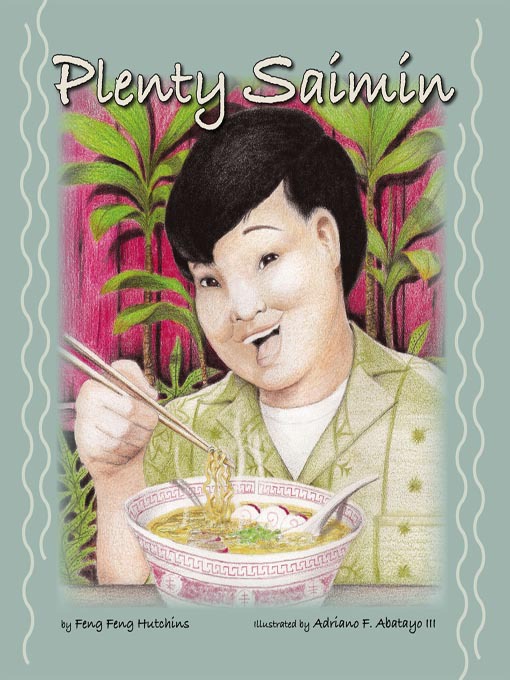 Title details for Plenty Saimin by Feng Feng Hutchins - Available